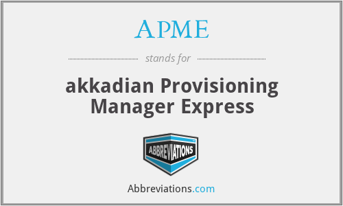 APME - akkadian Provisioning Manager Express