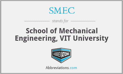 SMEC - School of Mechanical Engineering, VIT University