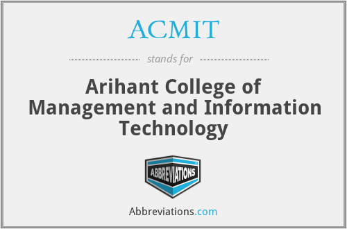 ACMIT - Arihant College of Management and Information Technology