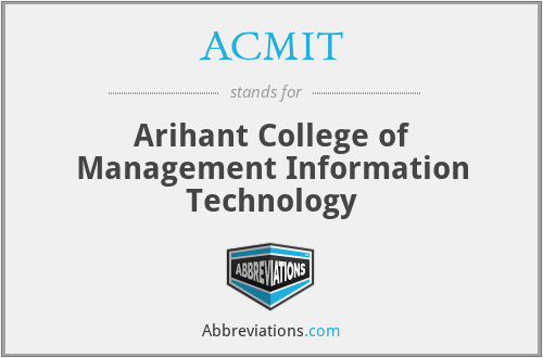 ACMIT - Arihant College of Management Information Technology