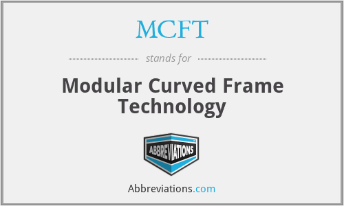MCFT - Modular Curved Frame Technology