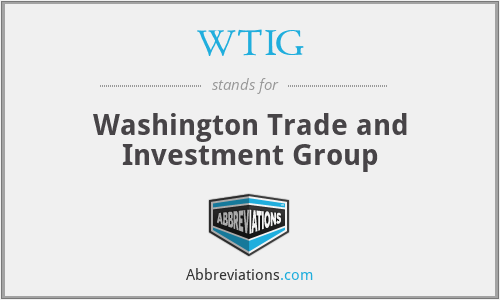 WTIG - Washington Trade and Investment Group