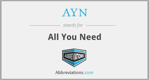 AYN - All You Need