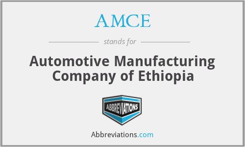AMCE - Automotive Manufacturing Company of Ethiopia