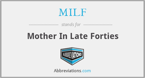 MILF - Mother In Late Forties