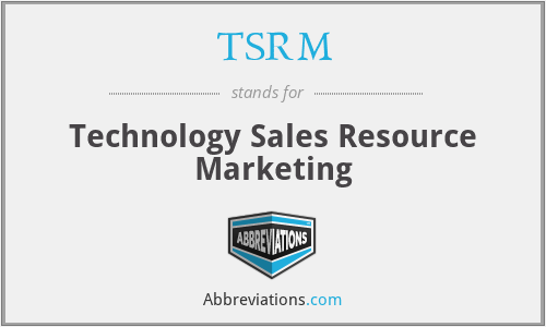 TSRM - Technology Sales Resource Marketing