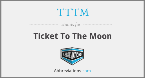 TTTM - Ticket To The Moon