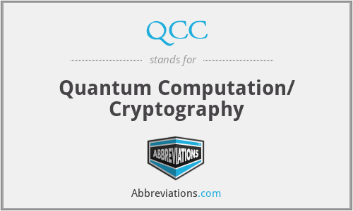 QCC - Quantum Computation/ Cryptography