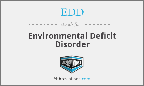 EDD - Environmental Deficit Disorder