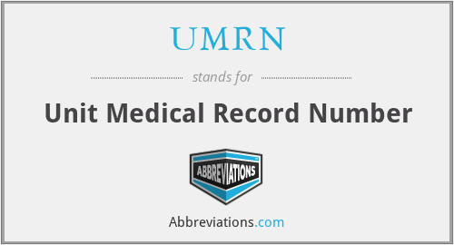 UMRN - Unit Medical Record Number