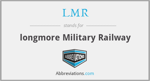 LMR - longmore Military Railway