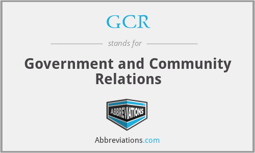 GCR - Government and Community Relations
