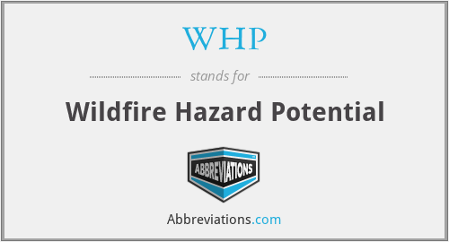 WHP - Wildfire Hazard Potential