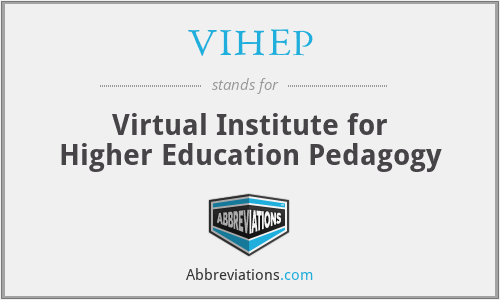 VIHEP - Virtual Institute for Higher Education Pedagogy