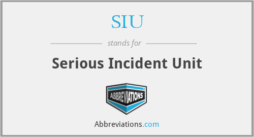 SIU - Serious Incident Unit