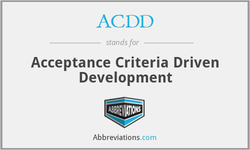 ACDD - Acceptance Criteria Driven Development