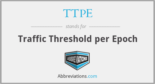 TTPE - Traffic Threshold per Epoch