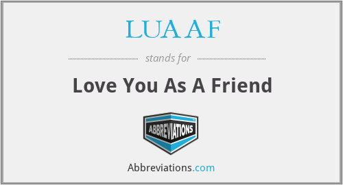 LUAAF - Love You As A Friend