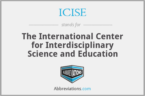 ICISE - The International Center for Interdisciplinary Science and Education