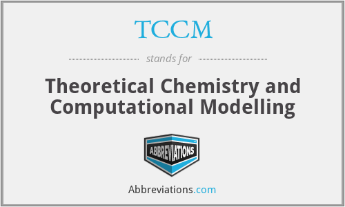 TCCM - Theoretical Chemistry and Computational Modelling