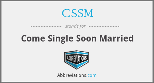 CSSM - Come Single Soon Married