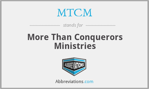MTCM - More Than Conquerors Ministries