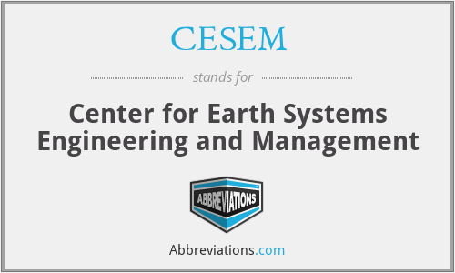 CESEM - Center for Earth Systems Engineering and Management