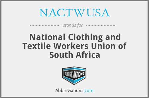 NACTWUSA - National Clothing and Textile Workers Union of South Africa