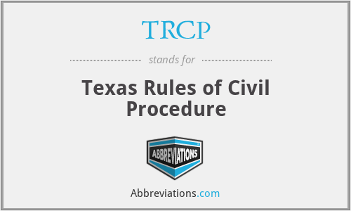 TRCP - Texas Rules of Civil Procedure