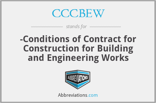 CCCBEW - -Conditions of Contract for Construction for Building and Engineering Works
