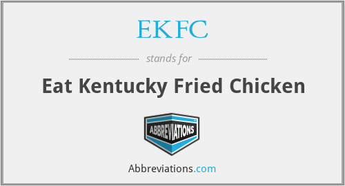 EKFC - Eat Kentucky Fried Chicken