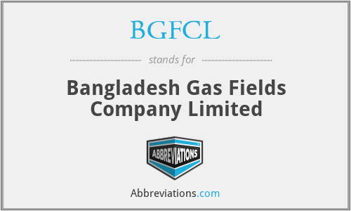 BGFCL - Bangladesh Gas Fields Company Limited