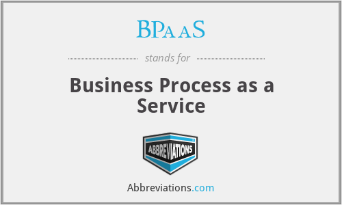 BPaaS - Business Process as a Service