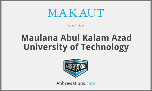 MAKAUT - Maulana Abul Kalam Azad University of Technology