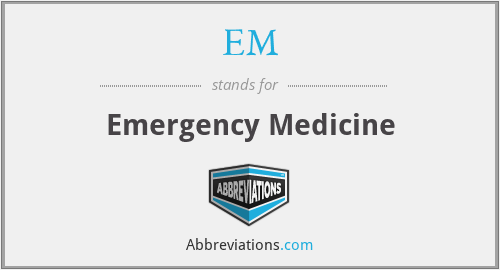 EM - Emergency Medicine