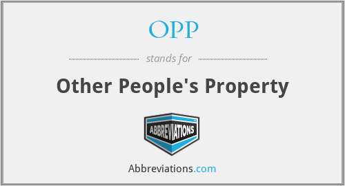 OPP - Other People's Property