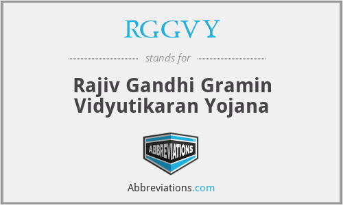 RGGVY - Rajiv Gandhi Gramin Vidyutikaran Yojana