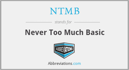 NTMB - Never Too Much Basic