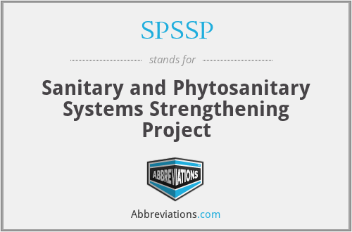 SPSSP - Sanitary and Phytosanitary Systems Strengthening Project