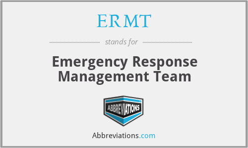 ERMT - Emergency Response Management Team