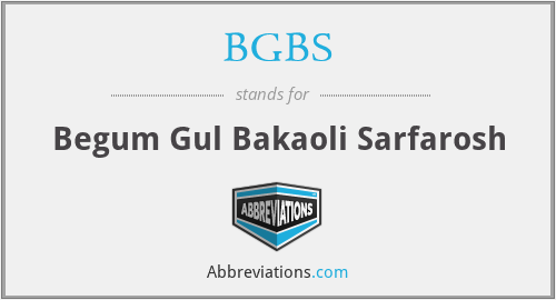 BGBS - Begum Gul Bakaoli Sarfarosh