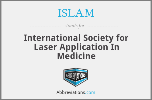 ISLAM - International Society for Laser Application In Medicine