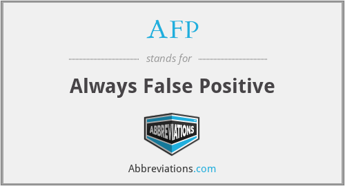 AFP - Always False Positive