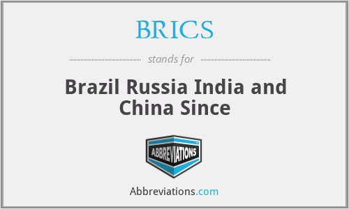 BRICS - Brazil Russia India and China Since