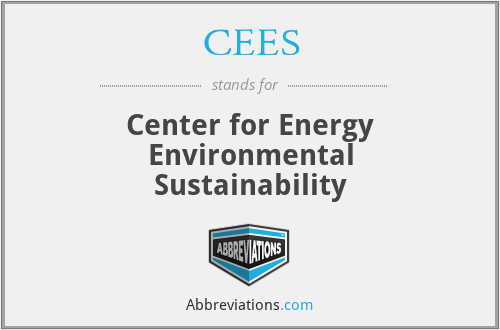 CEES - Center for Energy Environmental Sustainability