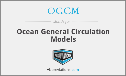 OGCM - Ocean General Circulation Models