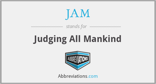 JAM - Judging All Mankind