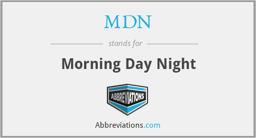 MDN - Morning Day Night
