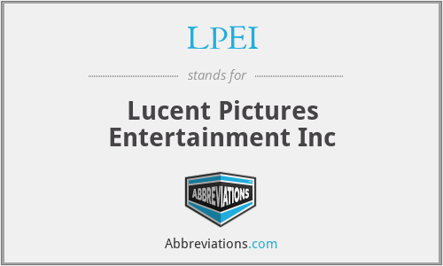 LPEI - Lucent Pictures Entertainment Inc