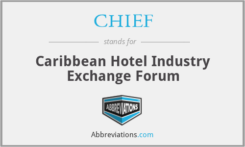 CHIEF - Caribbean Hotel Industry Exchange Forum